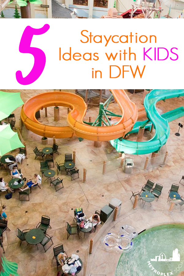 staycation ideas dallas fort worth kids