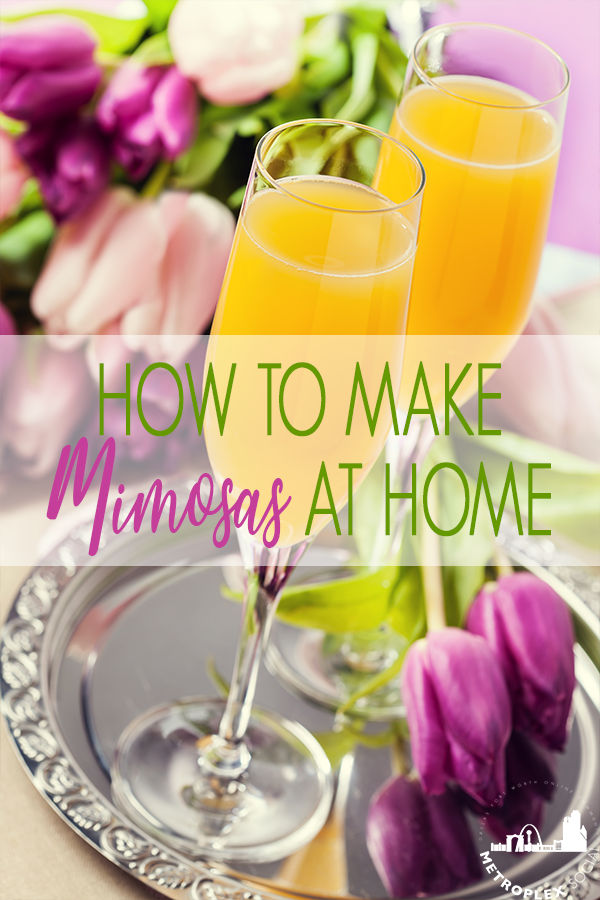 how to make mimosas at home metroplex social 