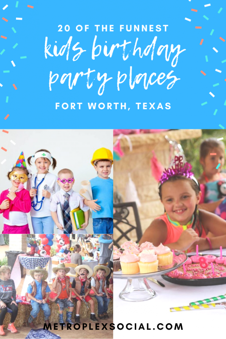 20 Funnest Kids Birthday Party Places In Fort Worth Tx Metroplex Social