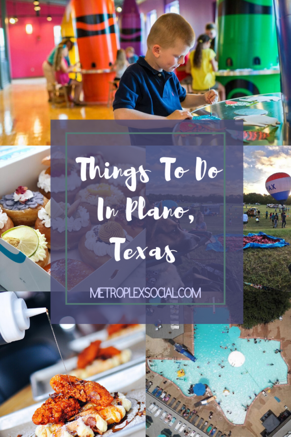 Best Things To Do In Plano If You Only Have 48 Hours - Metroplex Social