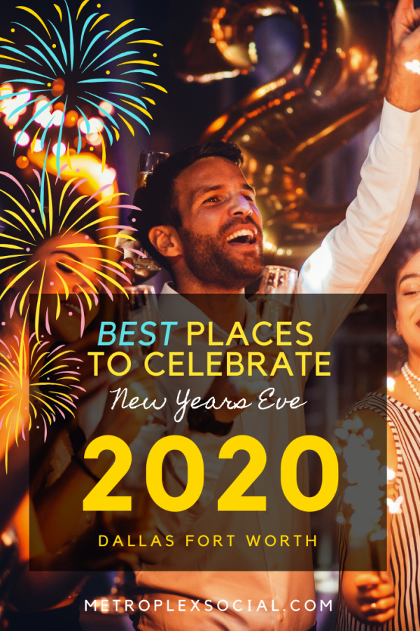 Best Places To Celebrate New Years Eve in Dallas Fort Worth Metroplex Social