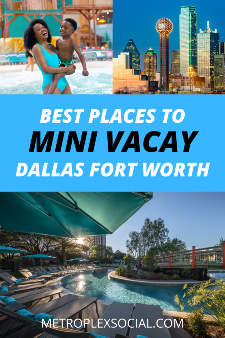 mini vacation in dallas fort worth